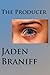 The Producer by Jaden Braniff