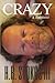 CRAZY A Memoir