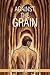 Against the Grain