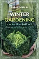 Winter Gardening in the Maritime Northwest: Cool Season Crops for the
