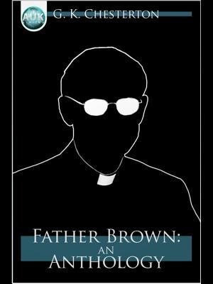 Father Brown: An Anthology