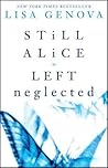 Still Alice / Left Neglected by Lisa Genova Still Alice / Left Neglected by Lisa Genova