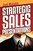Strategic Sales Presentations by Jack Malcolm