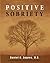 Positive Sobriety by Daniel H. Angres