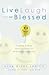 Live, Laugh, and Be Blessed...