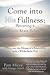 Come Into His Fullness: Bec...