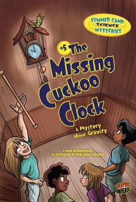 The Missing Cuckoo Clock: A Mystery About Gravity (Summer Camp Science Mysteries, #5)