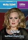 Adele: Soul Music's Magical Voice (USA Today Lifeline Biographies) Adele: Soul Music's Magical Voice (USA Today Lifeline Biographies)