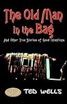 The Old Man in the Bag by Ted Wells