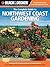 Black & Decker the Complete Guide to Northwest Coast Gardening: Techniques for Growing Landscape & Garden Plants in Northern California, Western Oregon, Western Was