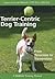 Terrier-centric Dog Training by Dawn Antoniak-Mitchell