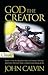 God the Creator by John Calvin