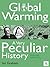 Global Warming, a Very Peculiar History