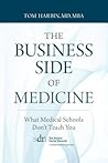 The Business Side of Medicine: What Medical Schools Don't Teach You