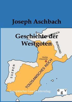 Geschichte der Westgoten (German Edition)
