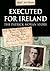 Executed for Ireland by May Moran