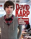 David Karp: The Mastermind Behind Tumblr
