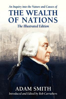 An Inquiry Into the Nature and Causes of the Wealth of Nations