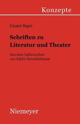 Schriften zu Literatur und Theater (Konzepte der Sprach- und Literaturwissenschaft, 64) (German Edition)