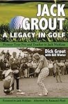 Jack Grout: A Legacy in Golf Jack Grout: A Legacy in Golf