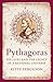 Pythagoras: His Lives and the Legacy of a Rational Universe