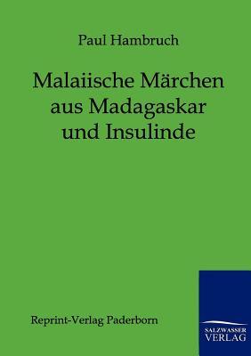Malaiische Marchen Aus Madagaskar Und Insulinde