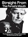 Straight from the Force's Mouth: The Autobiography of Dave Prowse