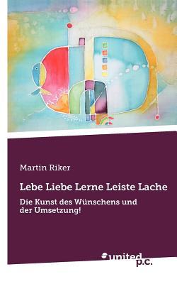Lebe Liebe Lerne Leiste Lache