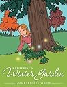 Katherine's Winter Garden by Lois Bardsley-Sirois