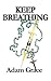 Keep Breathing