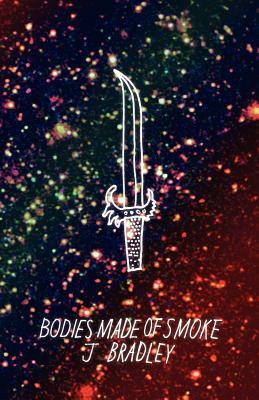 Bodies Made of Smoke