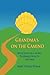 Grandma's on the Camino: Reflections on a 48-Day Pilgrimage Walk to Santiago