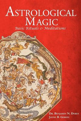 Astrological Magic: Basic Rituals & Meditations (Paperback)