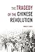 The Tragedy of the Chinese Revolution
