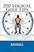 200 Logical Golf Tips: Concepts, Drills, Logic & Lore