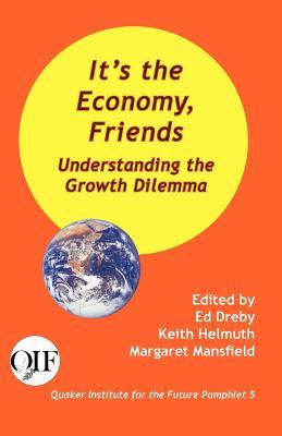 It's the Economy, Friends: Understanding the Growth Dilemma