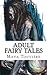 Adult Fairy Tales