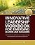 Innovative Leadership Workbook for Emerging Managers and Leaders
