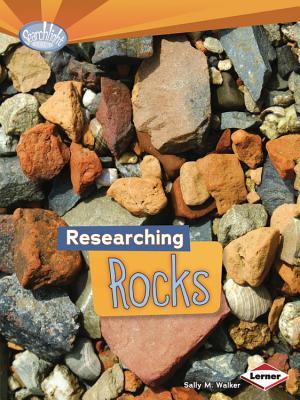 Researching Rocks (Searchlight Books ™ - Do You Dig Earth Science?)