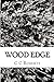 Wood Edge by C.C. Roberts