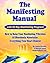 The Manifesting Manual!: How To Raise Your Manifesting Vibration & Effortlessly Materialize EVERYTHING your heart desires!