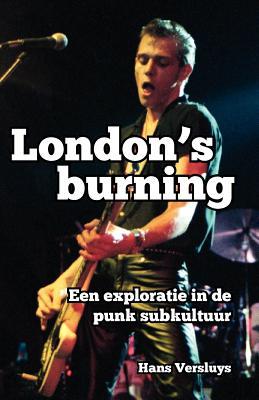 London's Burning: Een exploratie in de punk subkultuur (Dutch Edition)