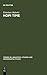 Hopi Time: A Linguistic Analysis of the Temporal Concepts in the Hopi Language (Trends in Linguistics. Studies and Monographs [TiLSM], 20)