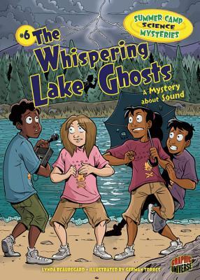 The Whispering Lake Ghosts: A Mystery About Sound (Summer Camp Science Mysteries, 6)