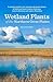Wetland Plants of the Northern Great Plains by Steve W. Chadde