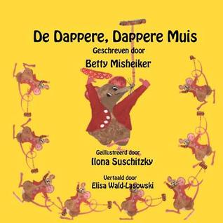 De Dappere, Dappere Muis (Dutch Edition)