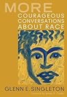More Courageous Conversations about Race More Courageous Conversations about Race
