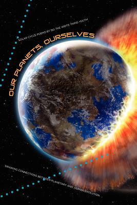Our Planets, Ourselves