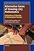 Alternative Forms of Knowing (in) Mathematics: Celebrations of Diversity of Mathematical Practices (New Directions in Mathematics and Science Education, 24)