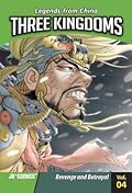 Three Kingdoms, Volume 04: Revenge and Betrayal